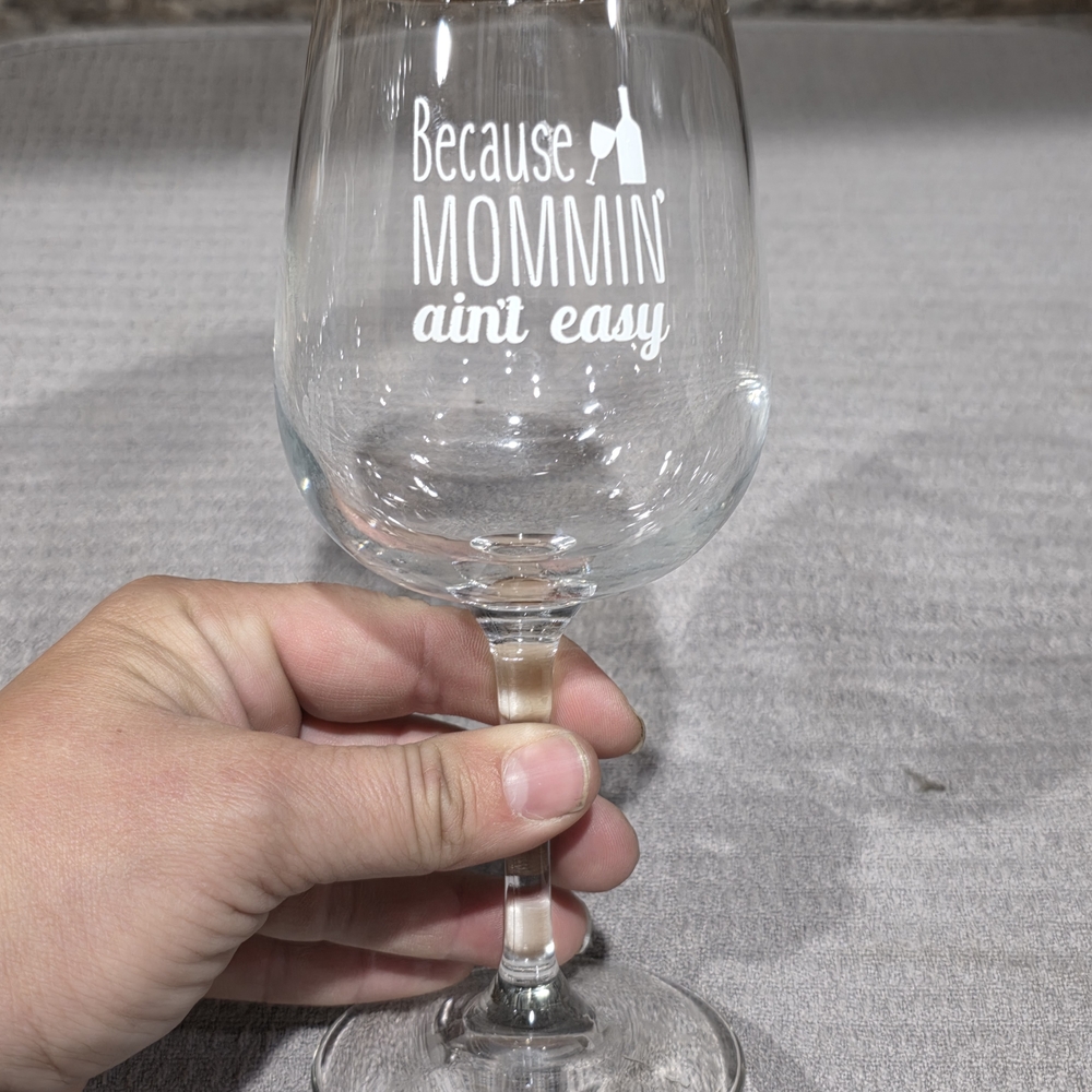 Clear Wine Glass with Fun Quote